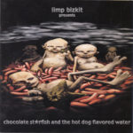 Limp Bizkit Chocolate Starfish And The Hot Dog Flavored Water 2000
