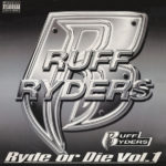 Ruff Ryders Ryde or Die Vol. 1