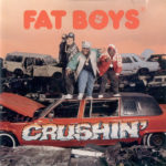 The Fat Boys Crushin'