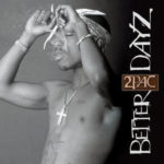 2Pac -Beter dayz 2002